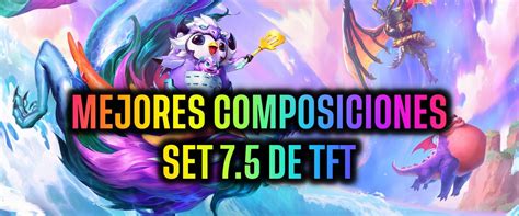 Mejores Composiciones Set De Tft Parche Movistar Esports