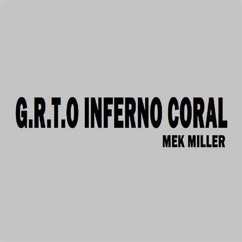 G R T O Inferno Coral Single By Mek Miller Spotify