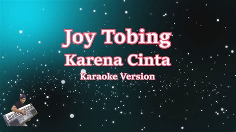 Karaoke Joy Tobing Karena Cinta Karaoke Tanpa Vocal Youtube Music