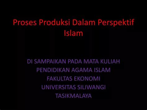 Ppt Proses Produksi Dalam Perspektif Islam Powerpoint Presentation Free Download Id 3020439