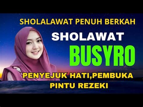 Sholawat Penyejuk Hati Pembuka Pintu Rezeki Sholawat Busyro Merdu Tanpa