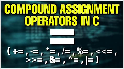 Assignment Operator And Compound Assignment Operators In C Language