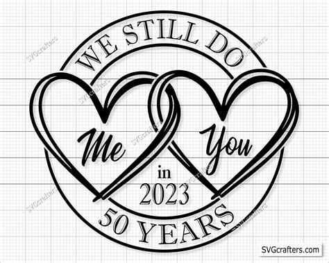 50th Anniversary Svg Wedding Anniversary Svg We Still Do Svg Etsy Canada