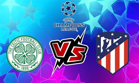 Celtic vs Atlético Madrid Live Streaming match 2023-10-25