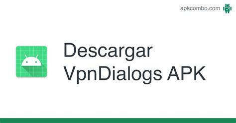 Vpndialogs Apk Android App Descarga Gratis