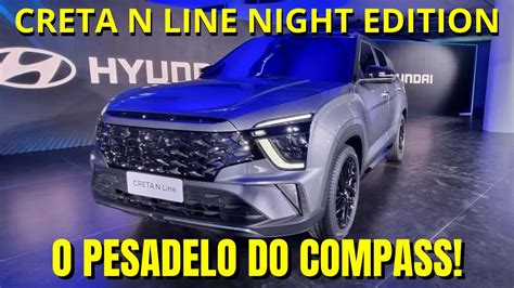 Novo Creta N Line Night Edition Mais Luxuoso Que Compass E Corolla