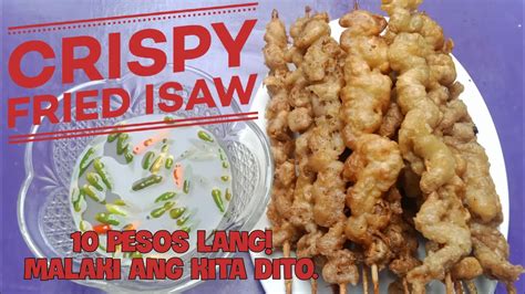 Pang Negosyo Crispy Fried Isaw Maliit Ang Puhunan Malaki Ang Kita