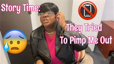 Story Time They Tried To Pimp Me Out 😱😳🤭😡 Youtube