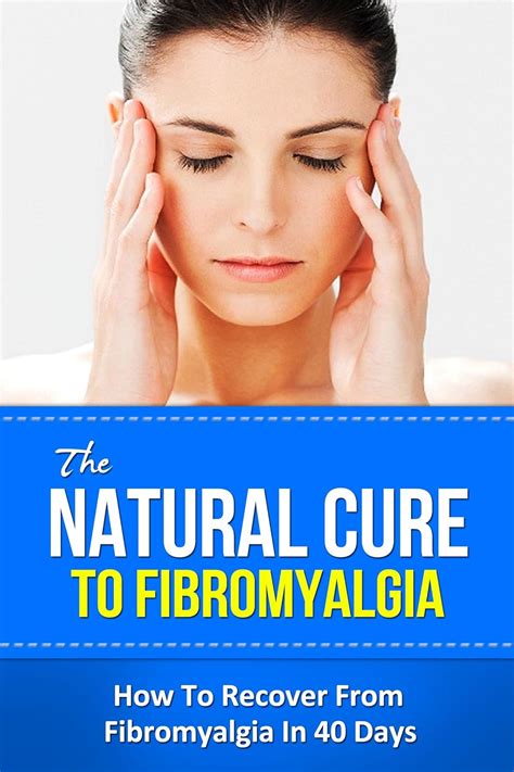 The Natural Cure To Fibromyalgia How To Recover From Fibromyalgia In