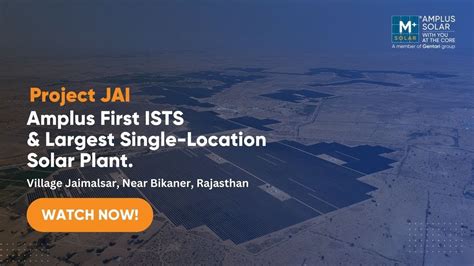 Project Jai Amplus First Ists And Largest Single Location Solar Plant