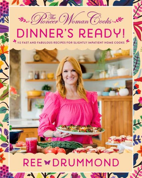 The Pioneer Woman Cooks Dinners Ready 112 Fast And Fabulous