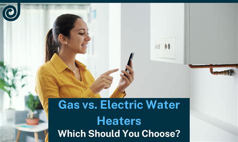 Gas Vs Electric Water Heaters Which Should You Choose Jacobs Heating And Air Conditioning