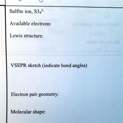 SOLVED: Sulfite ion, S342 Available electrons: Lewis structure: VSEPR ...