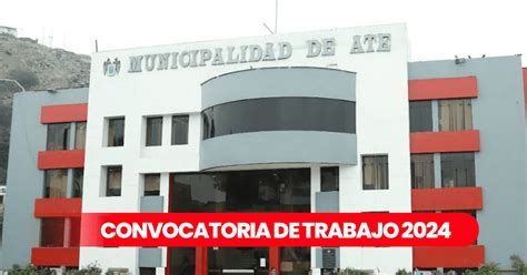 Trabajos En Lima Municipalidad De Ate Ofrece Sueldos De Hasta S1300 ¿cómo Postular