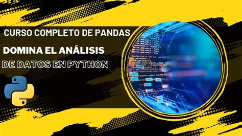 Curso Completo De Pandas En Python Domina La Ciencia De Datos Desde