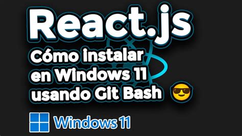 Como Instalar React Js Usando Git Bash Windows Youtube