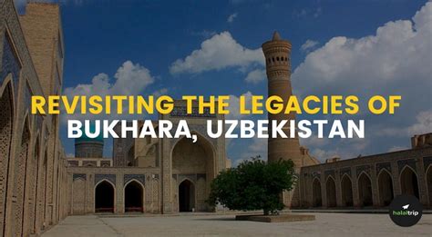 Revisiting the Legacies of Bukhara, Uzbekistan