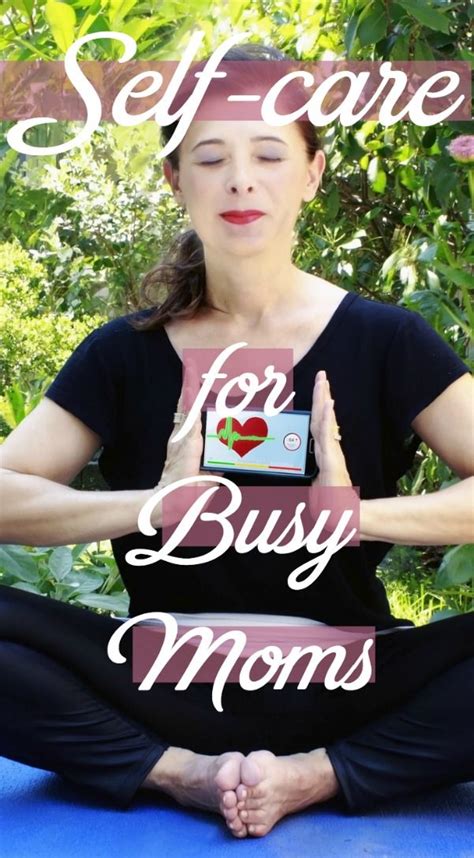 Self Care Strategies For Busy Moms Busy Mom Self Care Care