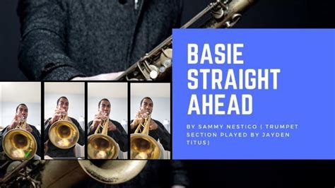 Basie Straight Ahead By Sammy Nestico Jayden S Trumpet Section