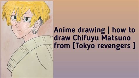 Anime Drawing How To Draw Chifuyu Matsuno From [tokyo Revengers