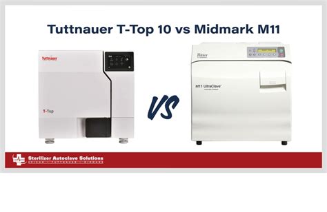 Tuttnauer T Top 10 Vs Midmark M11 Graphic Statim USA Autoclave Sales