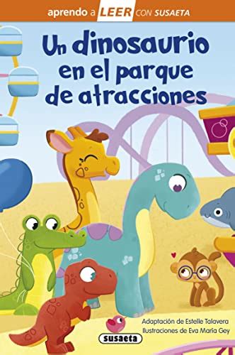 Un Dinosaurio En El Parque De Atracciones Aprendo A Leer Con Susaeta