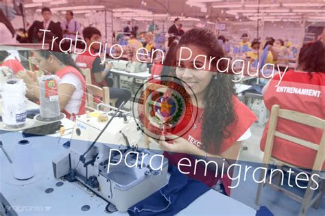 ¿dónde Buscar Trabajo En Paraguay Para Emigrantes Emigrante