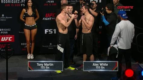 Confira A Pesagem De Alex White X Tony Martin Pelo Ufc Rodriguez X Penn