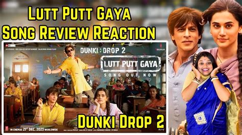 Dunki Drop Lutt Putt Gaya Review Reaction Shah Rukh Khan Taapsee