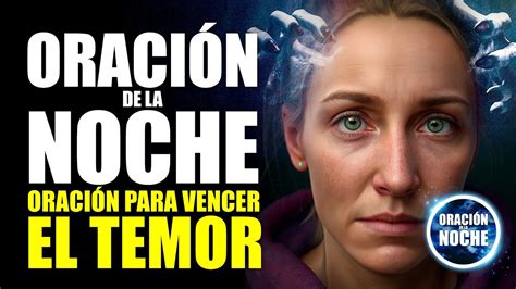 OraciÓn De La Noche 🌜oraciÓn Para Vencer El Temor 🙏 Youtube