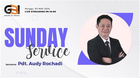 Ibadah Raya GBI House Of Grace Gading Serpong 05 Mei 2024 YouTube