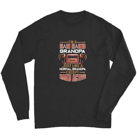 Ham Radio Grandpa Amateur Radio Grandfather Long Sleeves Sold By Hiyetn SKU 371919834 Printerval