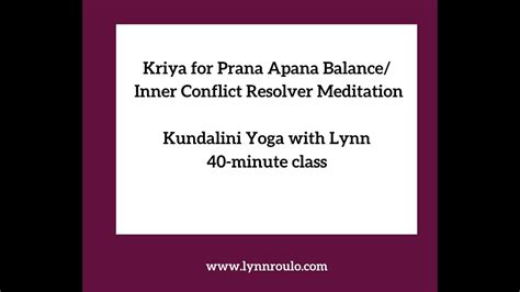 Kriya For Prana Apana Balance Meditation To Resolve Inner Conflict