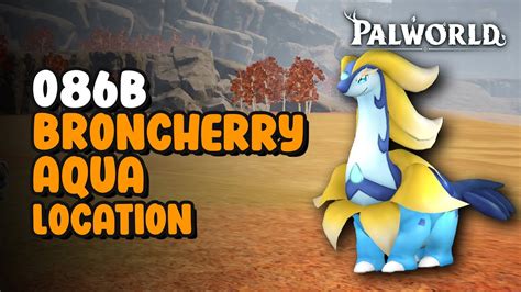 Broncherry Aqua Location Paldeck B Palworld Youtube