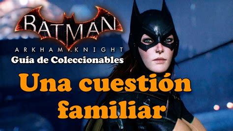 Batman Arkham Knight Guía de Coleccionables Batgirl Una cuestión