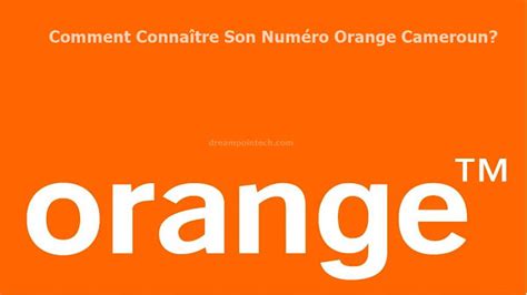 Code Pour Connaître Son Numéro Orange Cameroun Comment