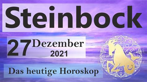 Steinbock Horoskop Heute Dezember Steinbock Horoskop Heute