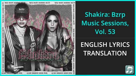 Bizarrap Shakira Bzrp Music Sessions Vol 53 Lyrics English