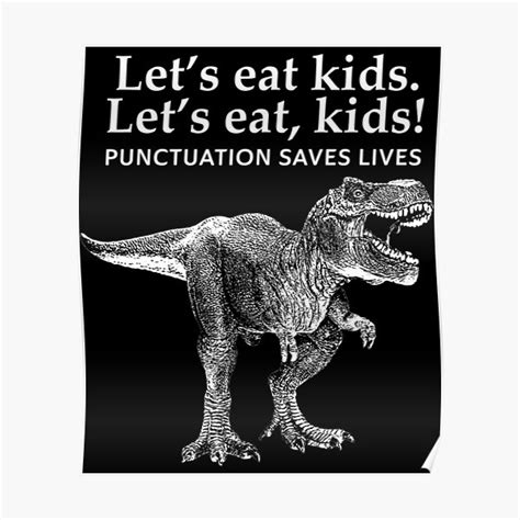 Lets Eat Kids Punctuation Saves Lives Dinosaur Funny Teacher Poster