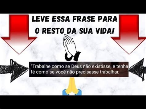 Trabalhe Como Se Deus N O Existisse E Tenha F Como Se Voc N O