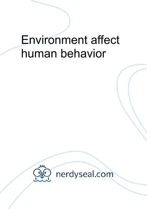 Environment affect human behavior - 1090 Words - NerdySeal