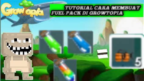 Tutorial Cara Membuat Fuel Pack Di Growtopia Youtube