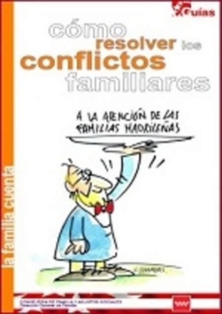 Los Conflictos Familiares Son Los M S Habituales Y Los Que Suelen