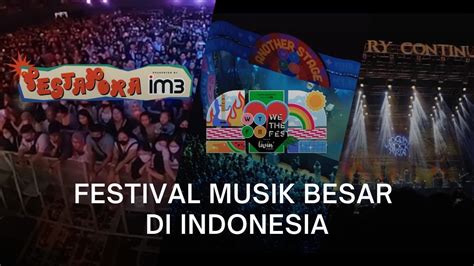 Keseruan Festival Musik Terbesar Di Indonesia Youtube