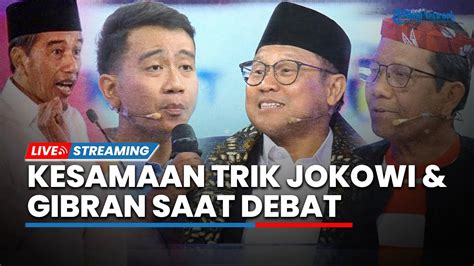 Kesamaan Trik Jokowi Gibran Di Debat Bikin Lawan Tak Bisa Jawab