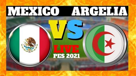 Mexico Vs Argelia En Vivo Partido Amistoso Mexico Argelia 2020 Live