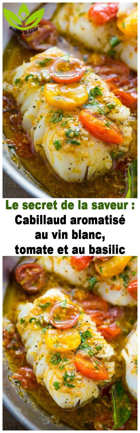 Le secret de la saveur Cabillaud aromatisé au vin blanc tomate et au