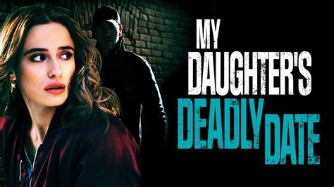 Watch My Daughters Deadly Date Streaming Online On Philo Free Trial