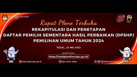 Rapat Pleno Terbuka Rekapitulasi Dan Penetapan Dpshp Pemilu Tahun