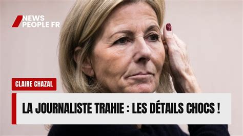 Claire Chazal Trahie Ses R V Lations D Chirantes Youtube